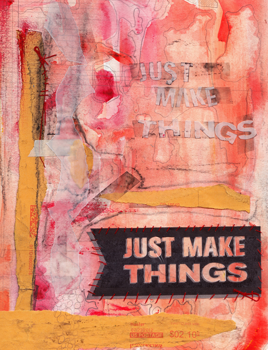 JUST MAKE THINGS