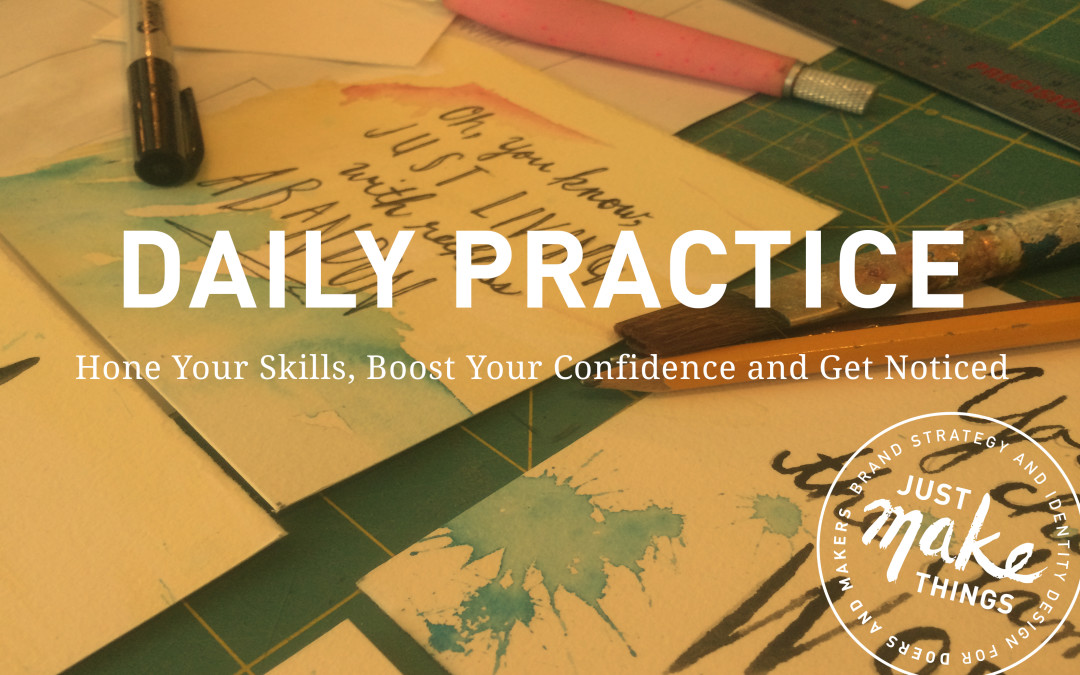 Hone Your Skills and Boost Your Confidence with Daily Practice (the Story Behind My #The100DayProject)