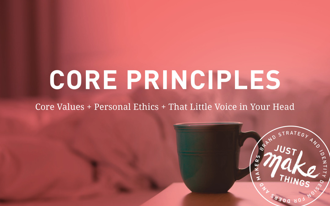 Core Principles – What They Are and How to Find Yours