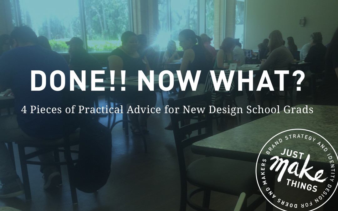4 Pieces of Practical Advice for New Design School Grads – From Someone Who’s Been There