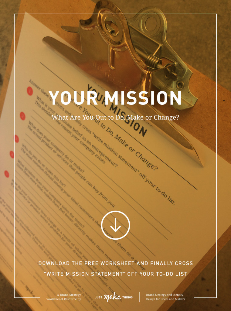 Your Mission – What are You Out to Do, Make or Change? | Just Make ...